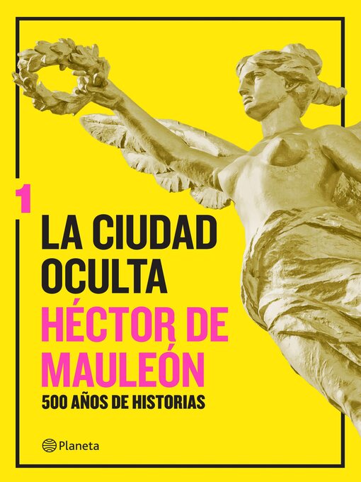 Title details for La ciudad oculta. Volumen 1 by Héctor de Mauleón - Available